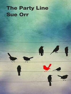 The Party Line by Sue Orr