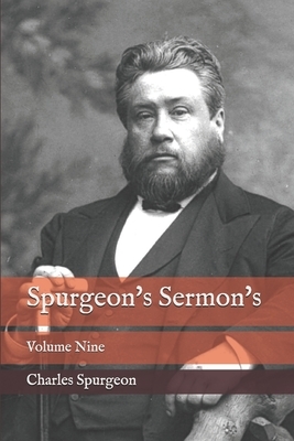 Spurgeon's Sermon's: Volume Nine by Charles H. Spurgeon