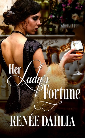 Her Lady's Fortune by Renée Dahlia