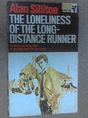 The Loneliness Of The Long-Distance Runner by Alan Sillitoe