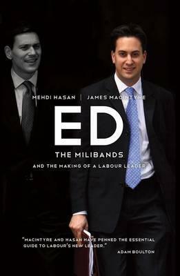 Ed: The Milibands and the Making of the Labour Party by James Macintyre, Mehdi Hasan