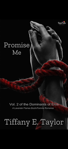 Promise me: Vol. 2 of the Dominants of Eros, An Erotic Butch/Femme Romance by Tiffany E. Taylor