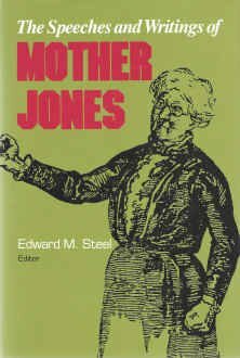 The Speeches and Writings of Mother Jones by Mary Harris Jones, Edward M. Steel