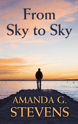 From Sky to Sky by Amanda G. Stevens