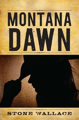 Montana Dawn by Stone Wallace