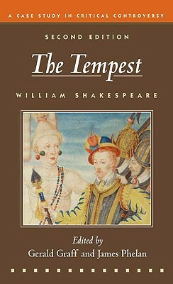 The Tempest: A Case Study in Critical Controversy by William Shakespeare, James Phelan