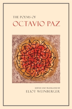 The Poems of Octavio Paz by Octavio Paz, Eliot Weinberger