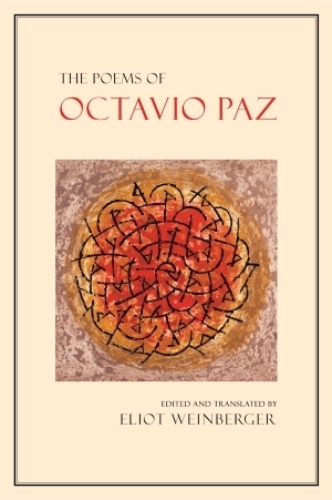 The Poems of Octavio Paz by Eliot Weinberger, Octavio Paz