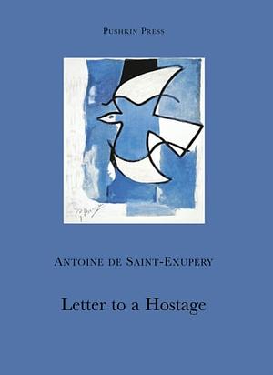 Letter to a Hostage by Antoine de Saint-Exupéry