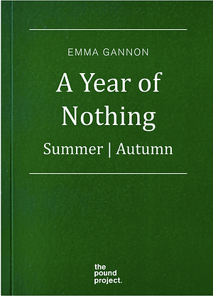 A year of nothing - Summer Autumn by Emma Gannon, Emma Gannon