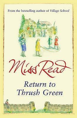 Return To Thrush Green by Miss Read