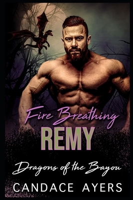 Fire Breathing Remy by Candace Ayers