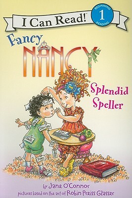 Fancy Nancy: Splendid Speller by Jane O'Connor