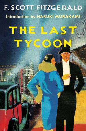 The Last Tycoon: An Unfinished Novel by F. Scott Fitzgerald