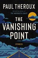 The Vanishing Point: Stories by Paul Theroux