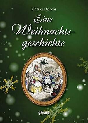 Eine Weihnachtsgeschichte by Charles Dickens