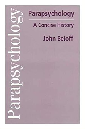 Parapsychology: A Concise History by John Beloff