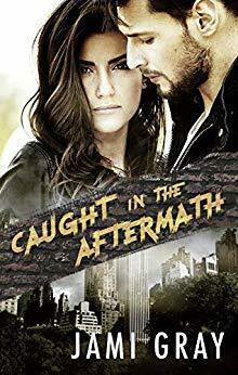 Caught in the Aftermath by Jami Gray