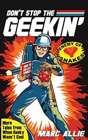 Don't Stop the Geekin by Brandon Pennington, Christopher Tupa, Marc Allie