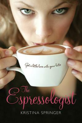The Espressologist by Kristina Springer