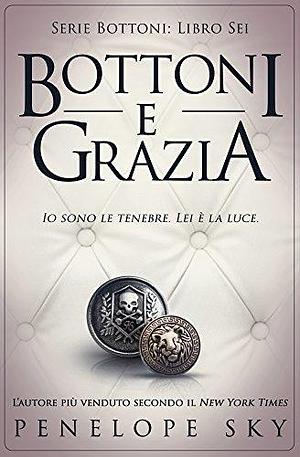 Bottoni e Grazia by Penelope Sky, Penelope Sky