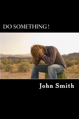 Do Something !: ¿ Are you a Loser ? by John Smith