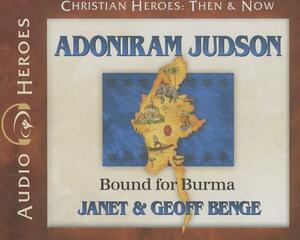 Adoniram Judson: Bound for Burma by Geoff Benge, Janet Benge