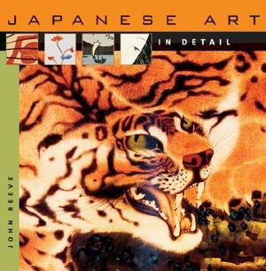 Japanese Art in Detail by John Reeve