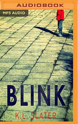 Blink: A Psychological Thriller with a Killer Twist You'll Never Forget by K.L. Slater