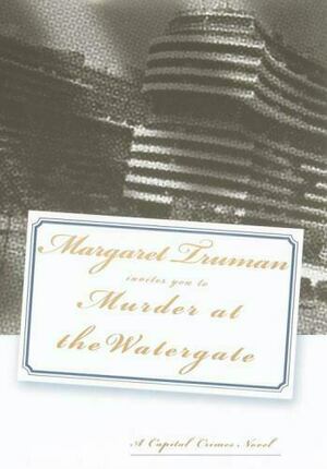 Murder at the Watergate by Margaret Truman