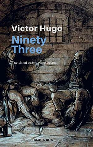 Ninety Three by Victor Hugo