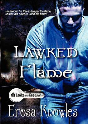 Lawked Flame by Erosa Knowles