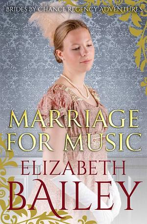 Marriage For Music by Elizabeth Bailey