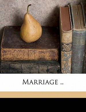 Marriage .. Volume 1 by Susan Ferrier