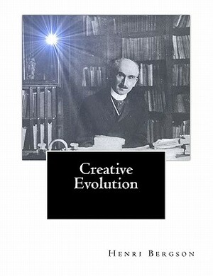 Creative Evolution by Henri Bergson