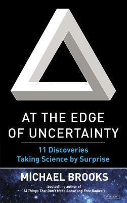 At the Edge of Uncertainty by Michael Brooks
