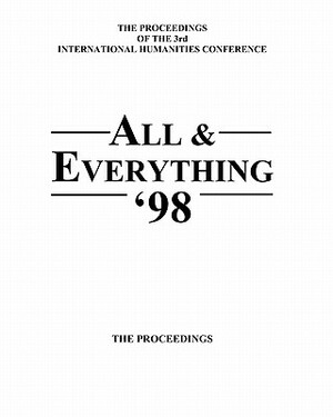 The Proceedings Of The 3rd International Humanities Conference: All & Everything 1998 by Ian MacFarlane