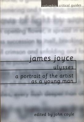 James Joyce: Ulysses / A Portrait of the Artist as a Young Man: Essays, Articles, Reviews by 