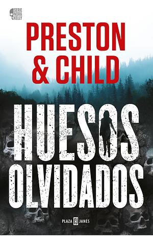 Huesos olvidados by Douglas Preston, Lincoln Child