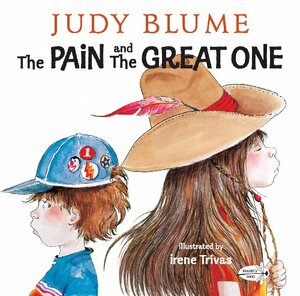 The Pain and the Great One by Judy Blume