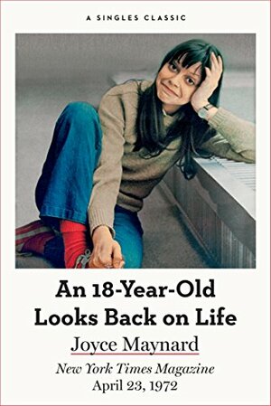 An 18-Year-Old Looks Back on Life by Joyce Maynard