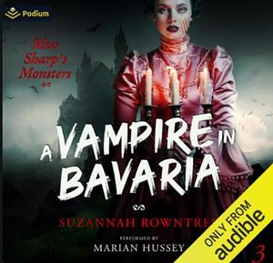 A Vampire in Bavaria by Suzannah Rowntree