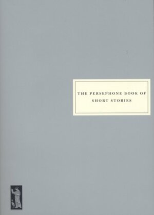 The Persephone Book of Short Stories by Various, Persephone Books