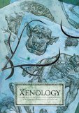 Xenology: Notes from the Alien Bestiary of Biegel, and Studies of Its Vile Specimens, by Those Present at Its Destruction by Simon Spurrier, Matt Ralphs