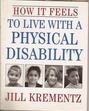 How It Feels to Live with a Physical Disability by Jill Krementz