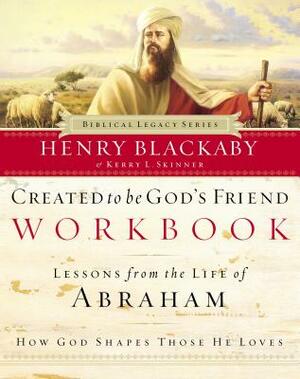 Created to Be God's Friend Workbook by Henry Blackaby