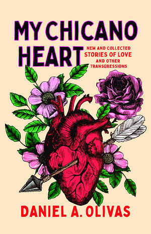 My Chicano Heart: New and Collected Stories of Love and Other Transgressions by Fiction › Mystery &amp; Detective › GeneralFiction / Mystery &amp; Detective / GeneralFiction / Short Stories (single author)