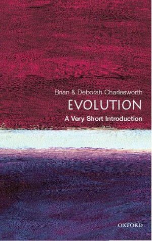 Evolution: A Very Short Introduction by Deborah Charlesworth, Brian Charlesworth