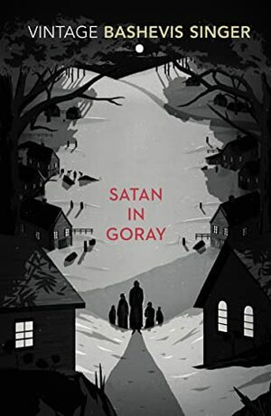 Satan in Goray by Isaac Bashevis Singer