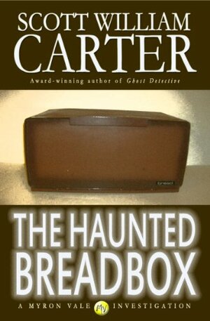 The Haunted Breadbox by Scott William Carter